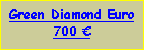 Text Box: Green Diamond Euro700 