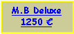 Text Box: M.B Deluxe1250 