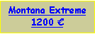 Text Box: Montana Extreme1200  