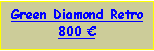 Text Box: Green Diamond Retro800 